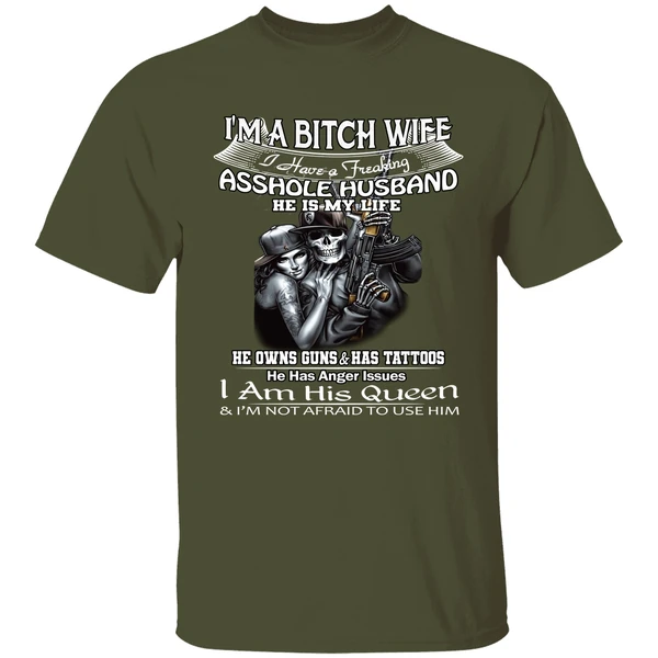 Im A Bitch Wife I Have A Freaking Asshole Husband He Is My Life Shirt - Image 3