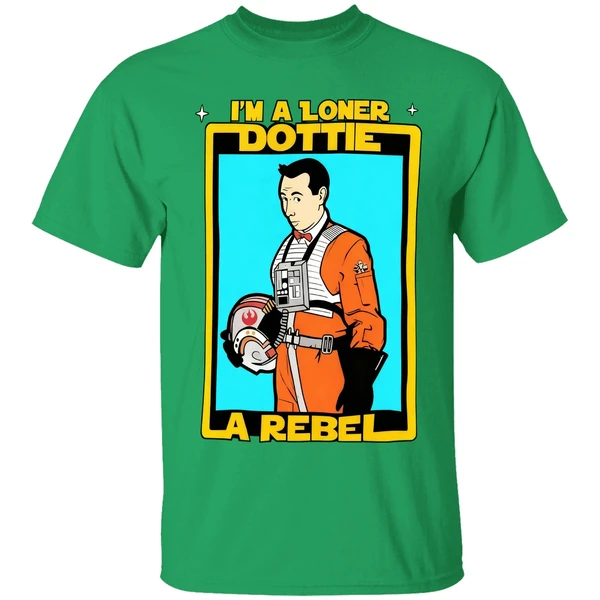 Im A Loner Dottie A Rebel Pee Wee Herman Style Star Wars Shirt - Image 9