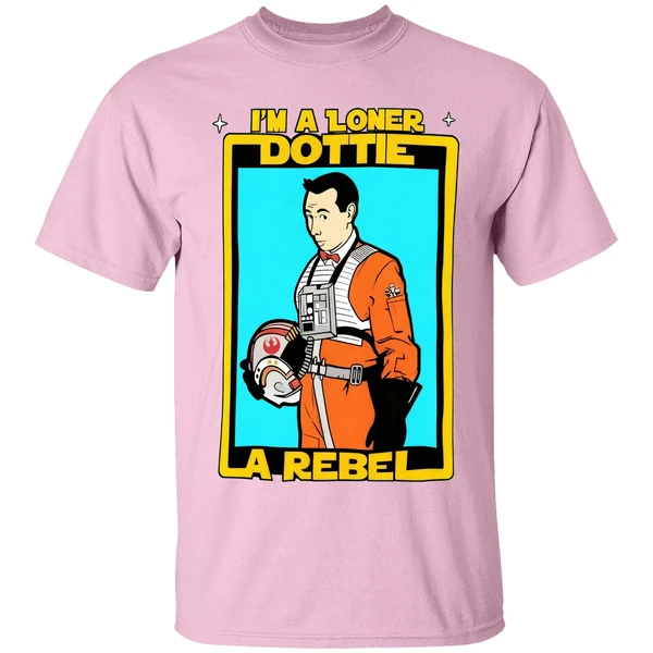 Im A Loner Dottie A Rebel Pee Wee Herman Style Star Wars Shirt - Image 2