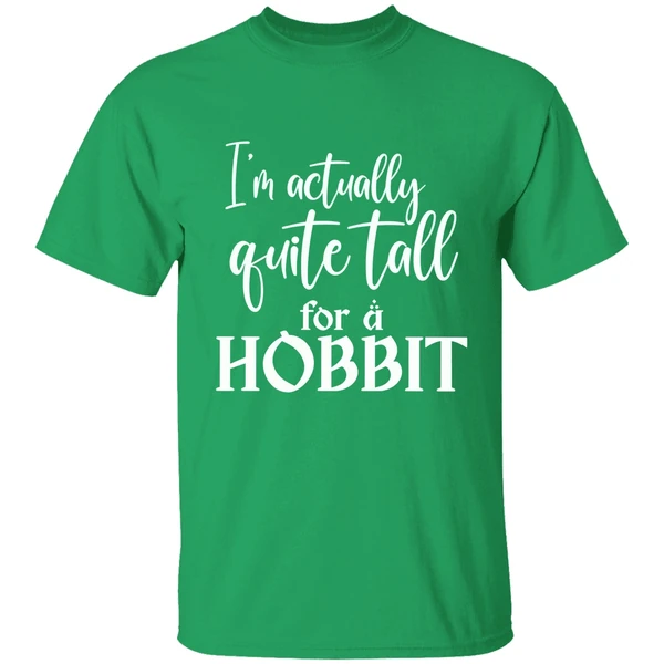 I'm Actually Quite Tall For A Hobbit Shirt