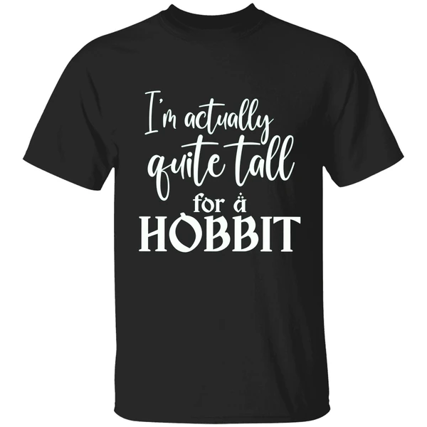 I'm Actually Quite Tall For A Hobbit Shirt - Image 9