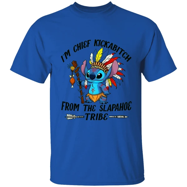 Im Chief Kickabitch From The Slapahoe Tribe Stitch Native Funny Meme Shirt - Image 7
