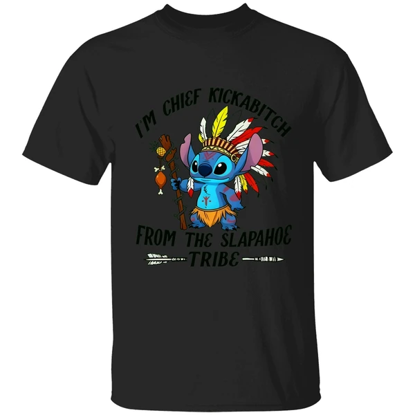 Im Chief Kickabitch From The Slapahoe Tribe Stitch Native Funny Meme Shirt - Image 9