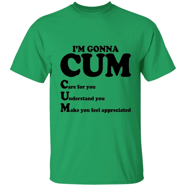 Im Gonna Cum Care For You Understand Shirt - Image 8