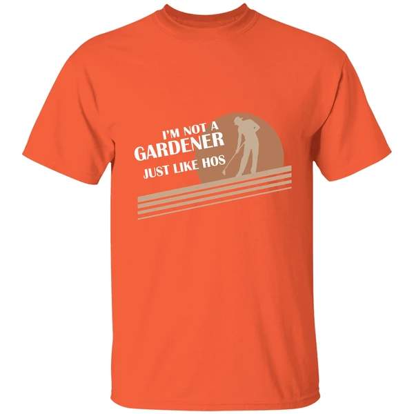Im Not A Gardener I Just Like Hos Shirt - Image 5