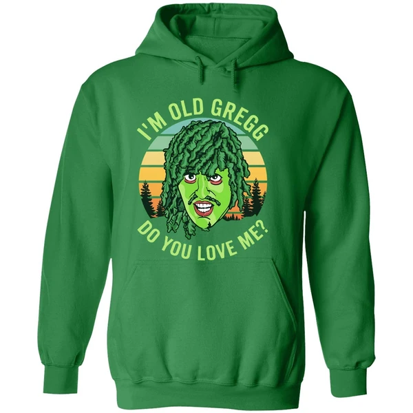 Im Old Gregg Do You Love Me Hoodie - Image 2