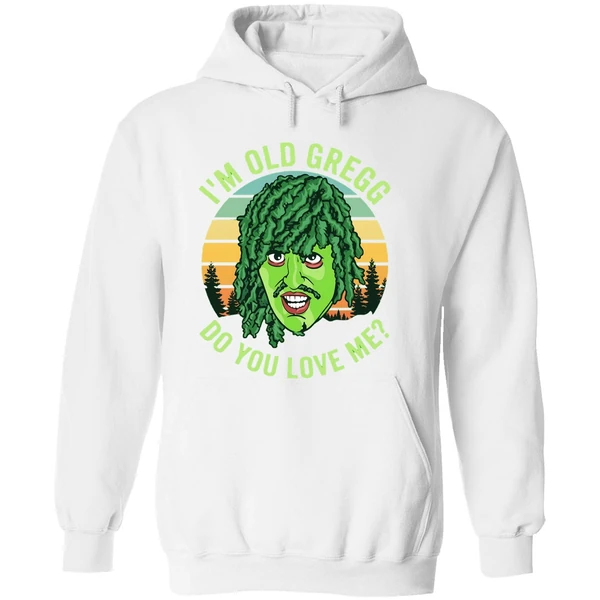 Im Old Gregg Do You Love Me Hoodie - Image 8