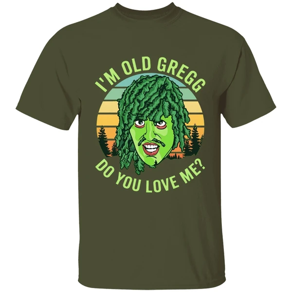 Im Old Gregg Do You Love Me Shirt - Image 4