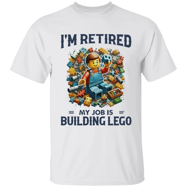 Im Retired My Job Is Building Lego Shirt