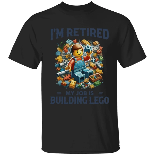 Im Retired My Job Is Building Lego Shirt - Image 7