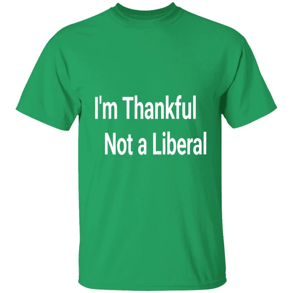 Im Thankful Im Not A Liberal 2025 Shirt - Image 2