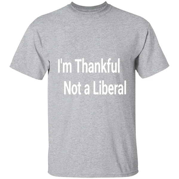 Im Thankful Im Not A Liberal 2025 Shirt - Image 9