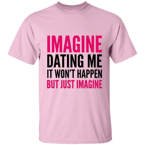 Imagine Dating Me It Wont Happen But Just Imagine Red And Black Text Shirt - Image 2