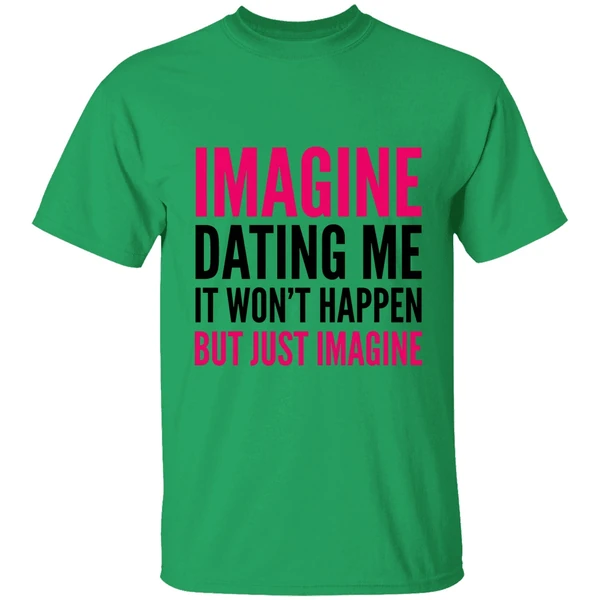 Imagine Dating Me It Wont Happen But Just Imagine Red And Black Text Shirt - Image 8