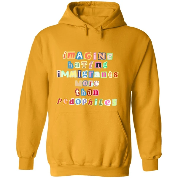 Imagine Hating Immigrants Hoodie