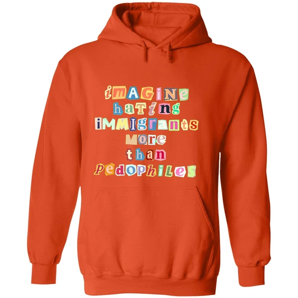 Imagine Hating Immigrants Hoodie - Image 6