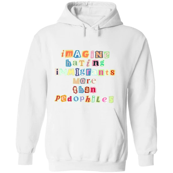 Imagine Hating Immigrants Hoodie - Image 8
