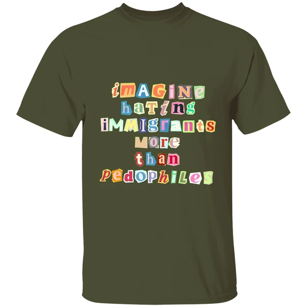 imagine hating immigrants shirt militarygreen