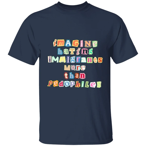 imagine hating immigrants shirt navy