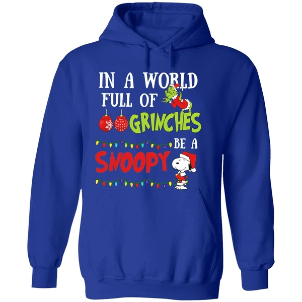 In A World Full Of Grinches Be A Snoopy Christmas Hoodie - Image 7