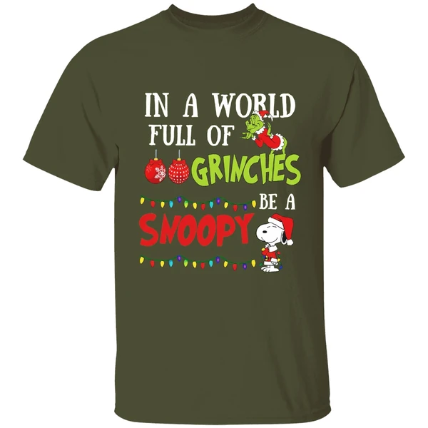 in a world full of grinches be a snoopy christmas shirt militarygreen