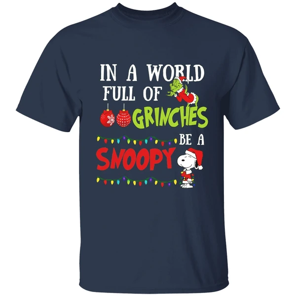 In A World Full Of Grinches Be A Snoopy Christmas Shirt - Image 5