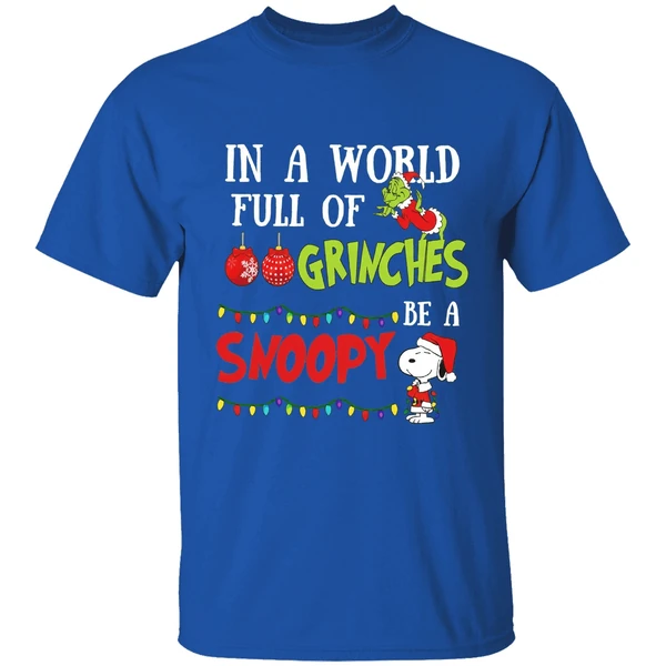 In A World Full Of Grinches Be A Snoopy Christmas Shirt - Image 8