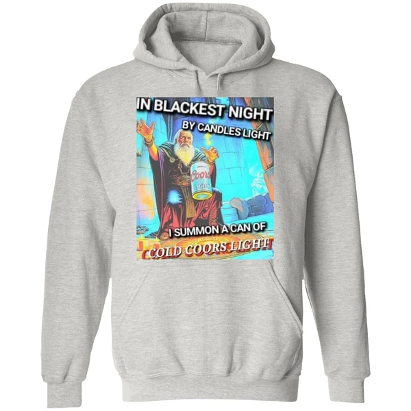 In Blackest Night By Candle Light I Summon A Can Of Cold Coors Light Hoodie - Image 9