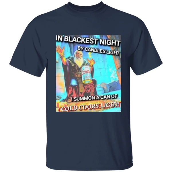In Blackest Night By Candle Light I Summon A Can Of Cold Coors Light Shirt - Image 5