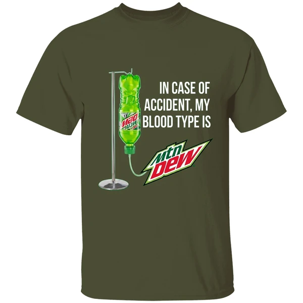 In Case Of Accident My Blood Type Is Mountain Dew Shirt - Image 4