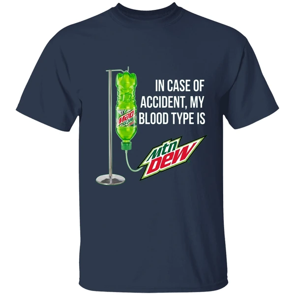 In Case Of Accident My Blood Type Is Mountain Dew Shirt - Image 5