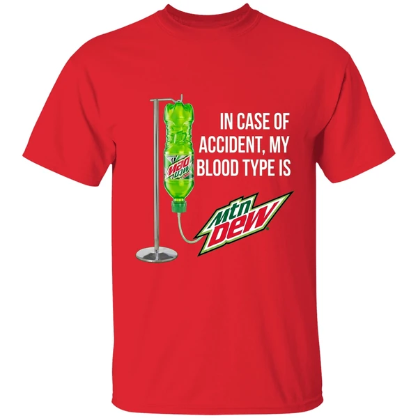 In Case Of Accident My Blood Type Is Mountain Dew Shirt - Image 7