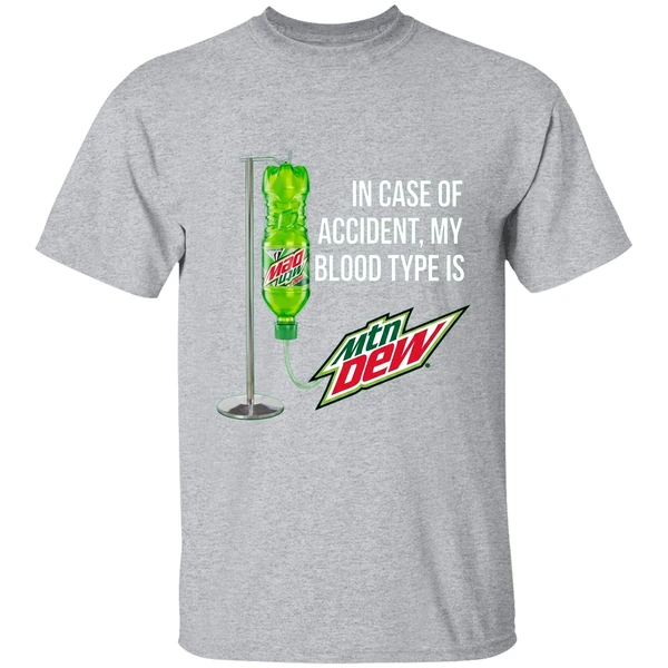 In Case Of Accident My Blood Type Is Mountain Dew Shirt - Image 9