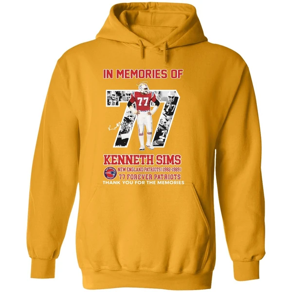 In Memories Of Kenneth Sims New England Patriots 1982 1989 77 Forever Patriots Hoodie