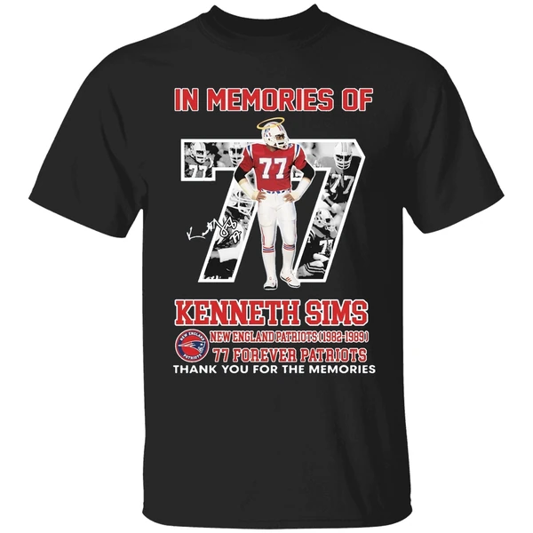 In Memories Of Kenneth Sims New England Patriots 1982 1989 77 Forever Patriots Shirt