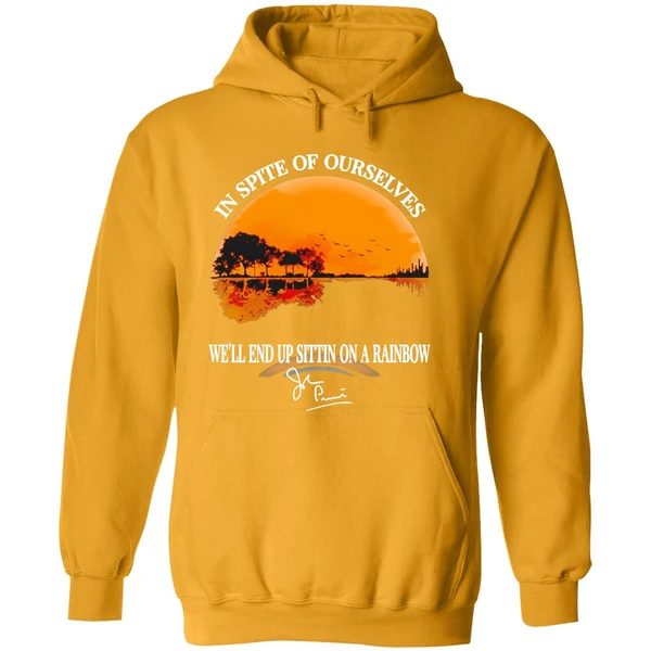 In Spite Of Ourselves Well End Sittin On A Rainbow Signature Hoodie
