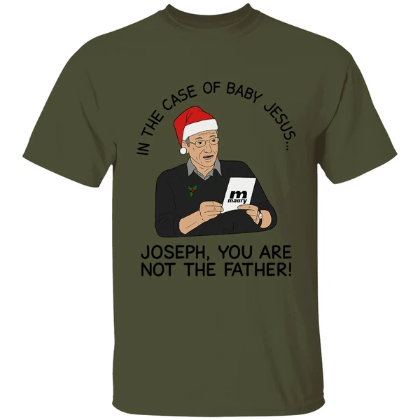 In The Case Of Baby Jesus Joseph You Are Not The Father Shirt - Image 3