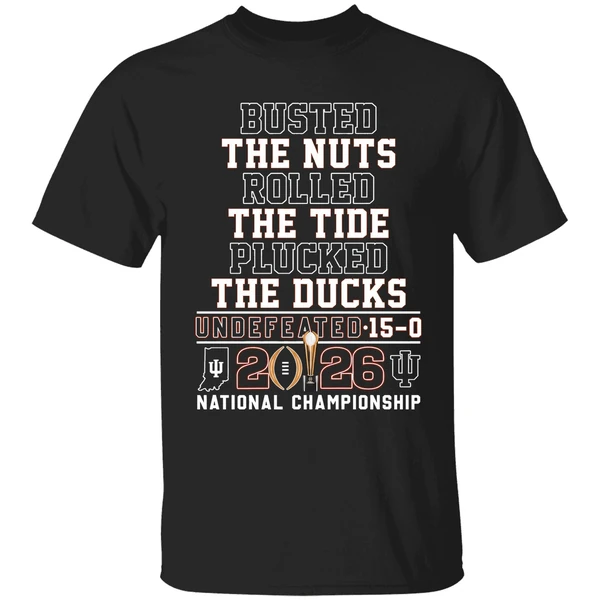 Indiana Hoosiers Busted The Nuts Rolled The Tide Plucked The Ducks Undefeated Shirt