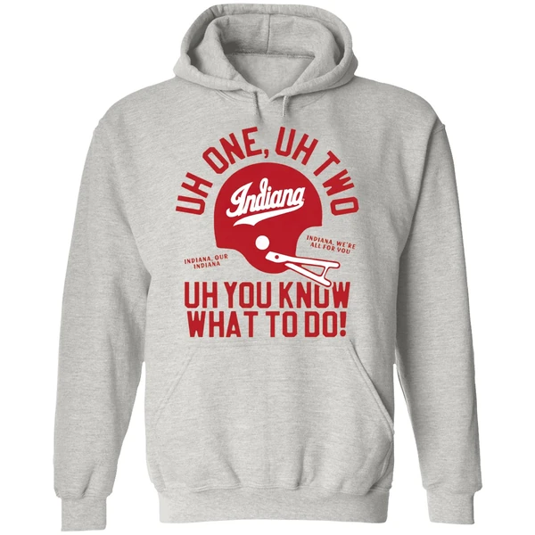Indiana Hoosiers Uh One Uh Two Uh You Know What To Do Helmet Hoodie - Image 9