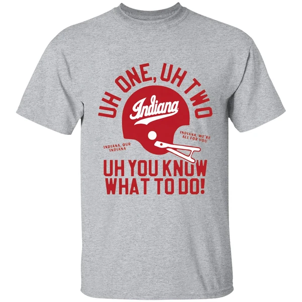 Indiana Hoosiers Uh One Uh Two Uh You Know What To Do Helmet Shirt - Image 6