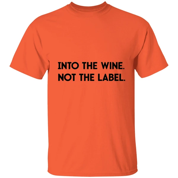 Into The Wine Not The Label Shirt - Image 5