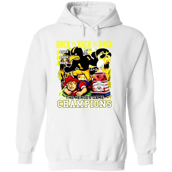 Iowa Hawkeyes Beat Nebraska Cornhuskers Back To Back To Back The Heroes Game Hoodie - Image 8