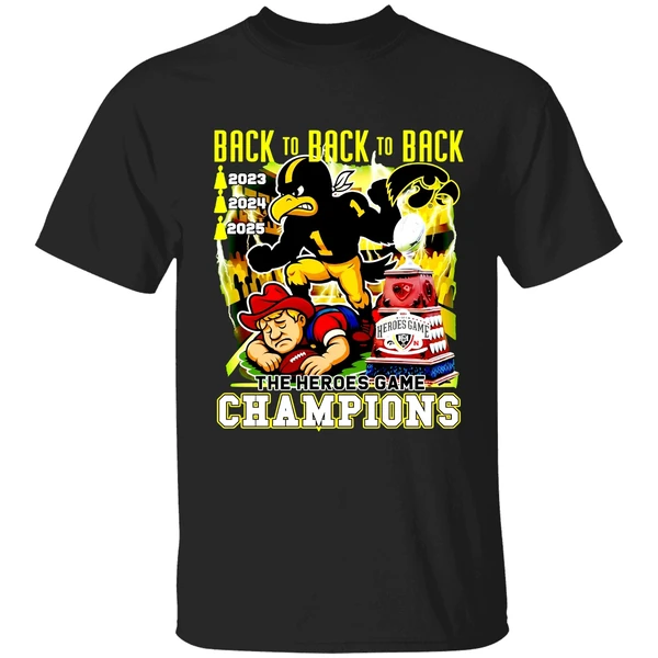 Iowa Hawkeyes Beat Nebraska Cornhuskers Back To Back To Back The Heroes Game Shirt