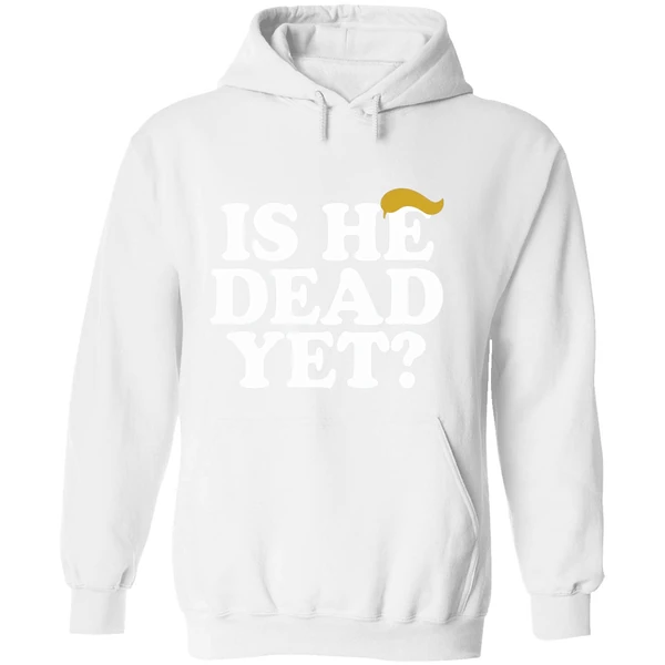 Is He Dead Yet Trump Hair 2026 Hoodie - Image 8