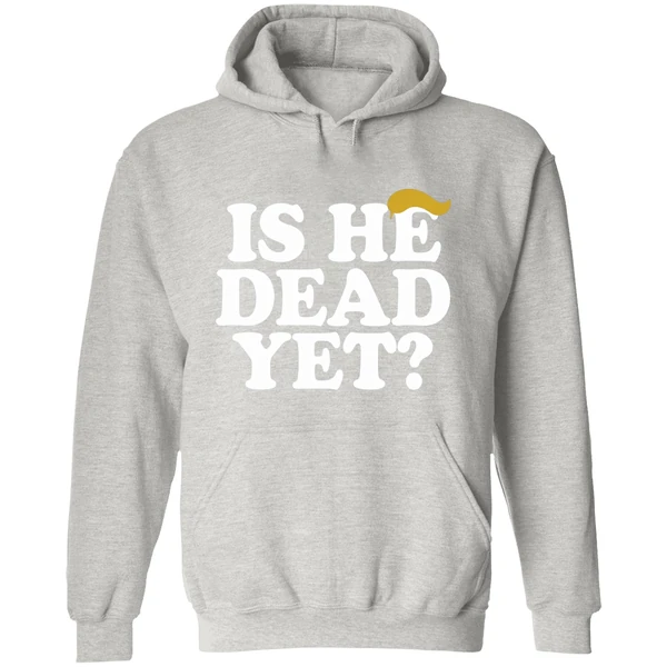 Is He Dead Yet Trump Hair 2026 Hoodie - Image 9