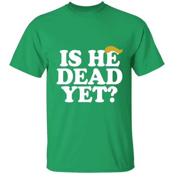 Is He Dead Yet Trump Hair 2026 Shirt - Image 2