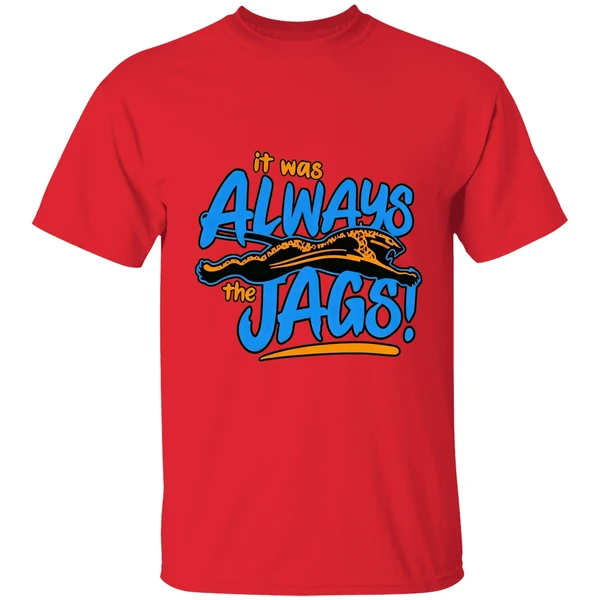 It Was Always The Jags Shirt - Image 7