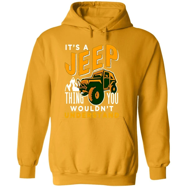 Its A Jeep Thing You Wouldnt Understand Hoodie