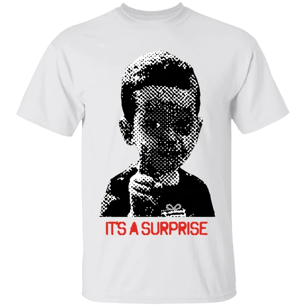 Its A Surprise Do You Like Surprises Shirt