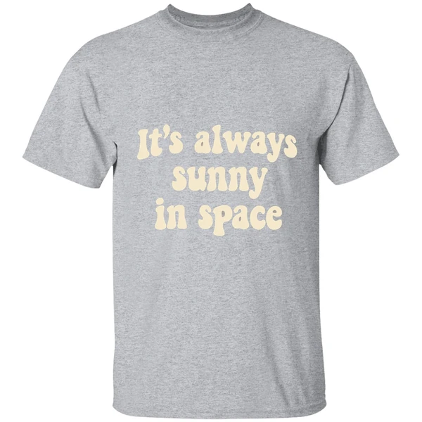 Its Always Sunny In Space Phrase Shirt - Image 9